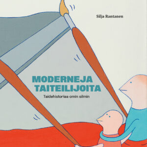 Silja Rantanen: Moderneja taiteilijoita – Taidehistoriaa omin silmin