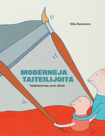Silja Rantanen: Moderneja taiteilijoita – Taidehistoriaa omin silmin